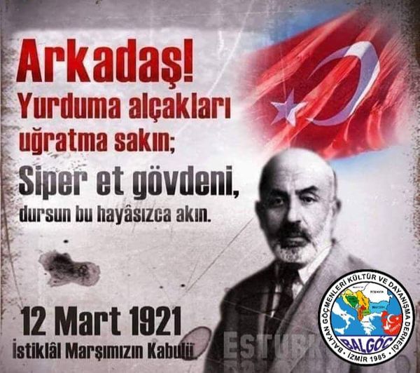 12 Mart İstiklal Marşımızın Kabulünün 102. Yılı Kutlu Olsun