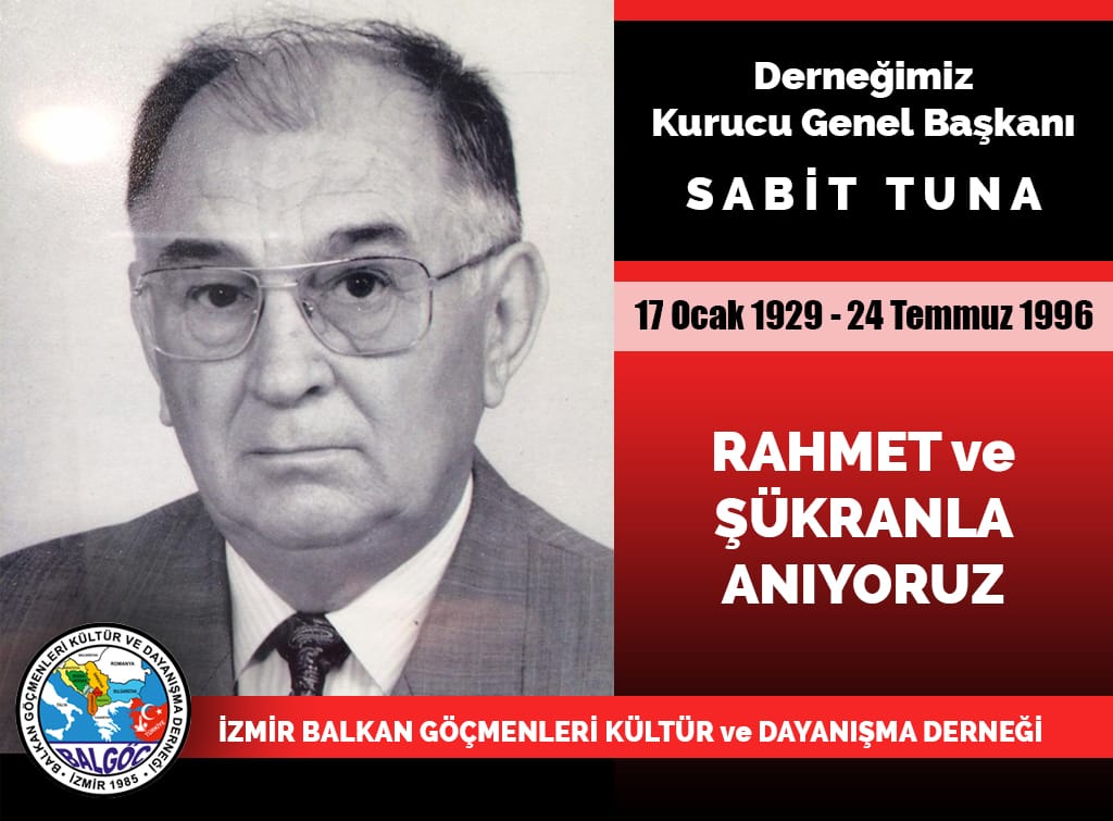 Kurucu Genel Başkanımız Sabit Tuna'yı Rahmet ve Şükranla Anıyoruz.