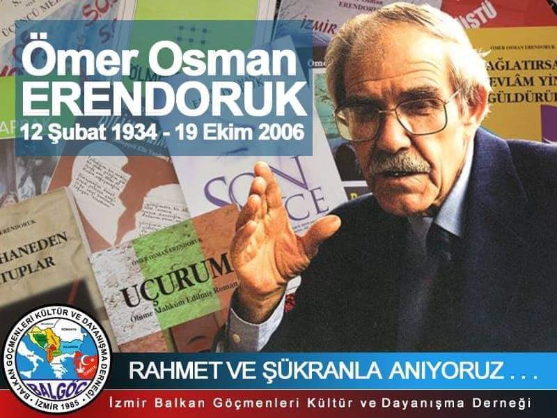 Bulgaristan Türkleri'nin Özgürlük Savaşçılarından Öğretmen, Yazar ve Şair Ömer Osman Erendoruk’u vefatının 17. yılında rahmet ve şükranla anıyoruz.